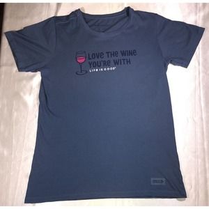 Life is Good Crusher Tee Womens Love The Wine You're With Size S